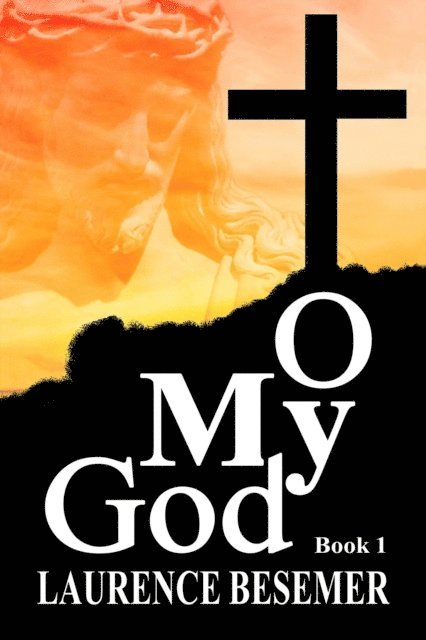 Laurence Besemer - O My God (Book 1), E-bok