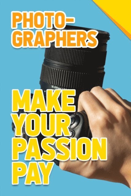 Laurence Besemer, Conor McCabe - Photographers - Make Your Passion Pay, E-bok