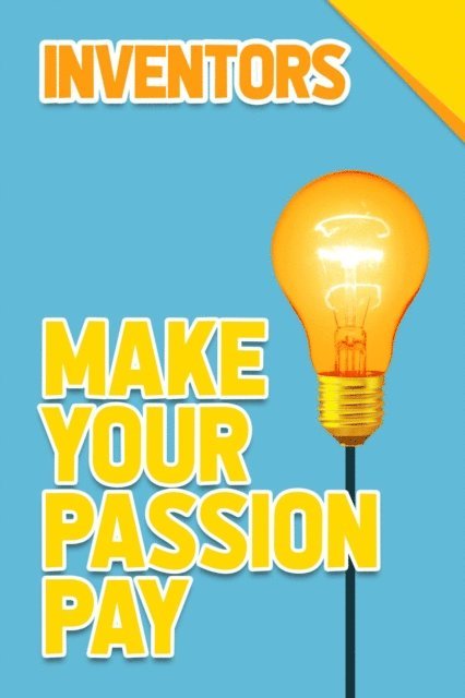 Laurence Besemer, Conor McCabe - Inventors - Make Your Passion Pay, E-bok