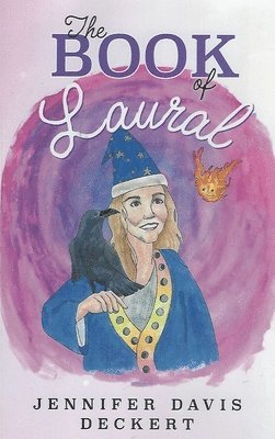 Jennifer Davis Deckert - Book of Laural, Inbunden