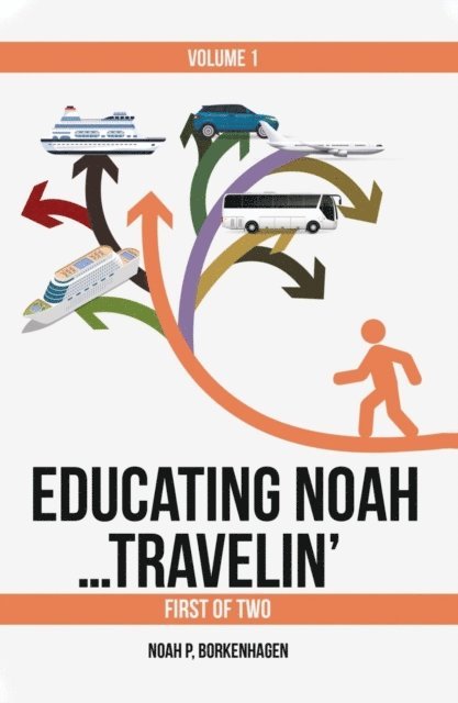 Noah Borkenhagen - EDUCATING NOAH...TRAVELIN' vol 1, E-bok. Tillgänglighet: Lägg i varukorg