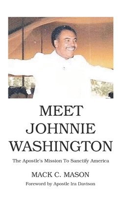 Mack C Mason - Meet Johnnie Washington, Inbunden