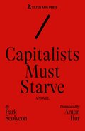 Capitalists Must Starve
