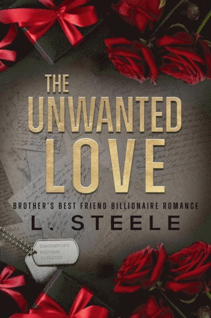L. Steele - Unwanted Love - Brother's Best Friend Billionaire Romance, E-bok