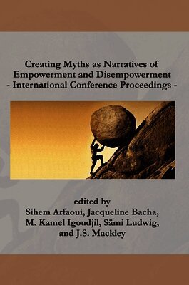 Sihem Arfaoui - Creating Myths as Narratives of Empowerment and Disempowerment, Häftad. Tillgänglighet: Lägg i varukorg