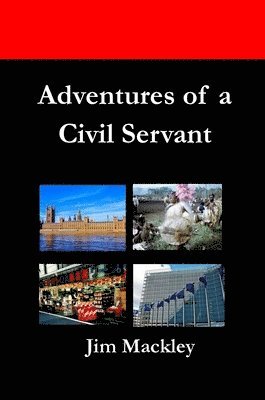 Jim Mackley - Adventures of a Civil Servant, Häftad