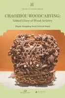 Elegant Guangdong Series Editorial Bo - Chaozhou Woodcarving/木雕, Häftad. Tillgänglighet: Lägg i varukorg