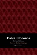 Dalkii Ugdoonaa - The land of spices