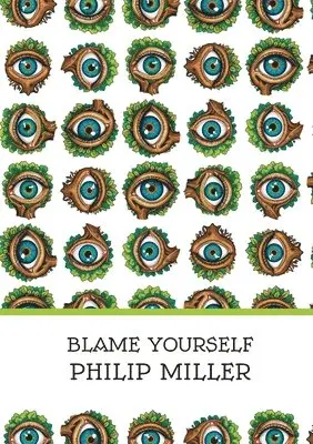 Philip Miller - Blame Yourself, Häftad. Tillgänglighet: Lägg i varukorg