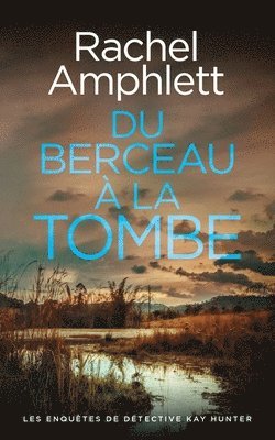 Rachel Amphlett - Du berceau à la tombe, Häftad
