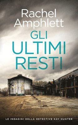 Rachel Amphlett - Gli ultimi resti, Häftad