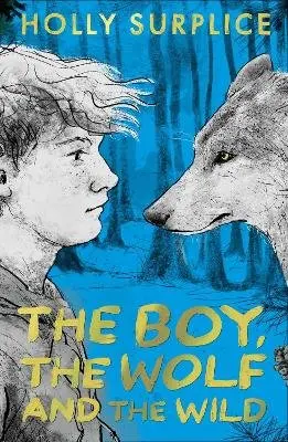 Holly Surplice - Boy, the Wolf and the Wild, Häftad. Tillgänglighet: Kommande