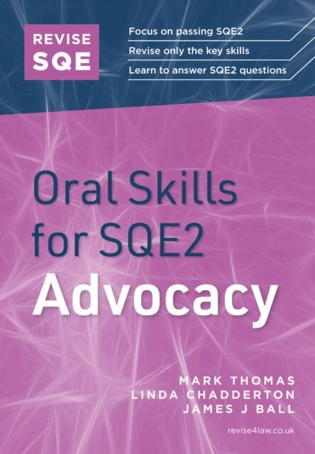 James J Ball, Linda Chadderton, Mark Thomas - Revise SQE Oral Skills for SQE2: Questions & Answers in Advocacy, E-bok