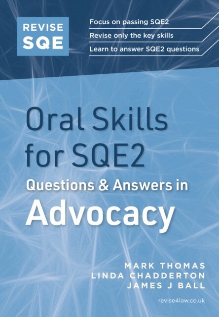 James J Ball, Linda Chadderton, Mark Thomas - Revise SQE Oral Skills for SQE2: Questions & Answers in Advocacy, E-bok