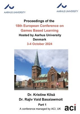 Kristine Kilså, Rajiv Vaid Basaiawmoit - ECGBL 2024-Proceedings of the 18th European Conference on Games Based Learning P1, Häftad