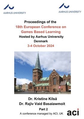 Kristine Kilså - ECGBL 2024-Proceedings of the 18th European Conference on Games Based Learning P2, Häftad