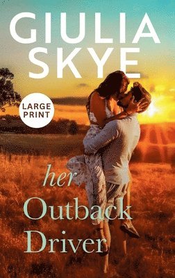Giulia Skye - Her Outback Driver (Large Print Hardback), Inbunden