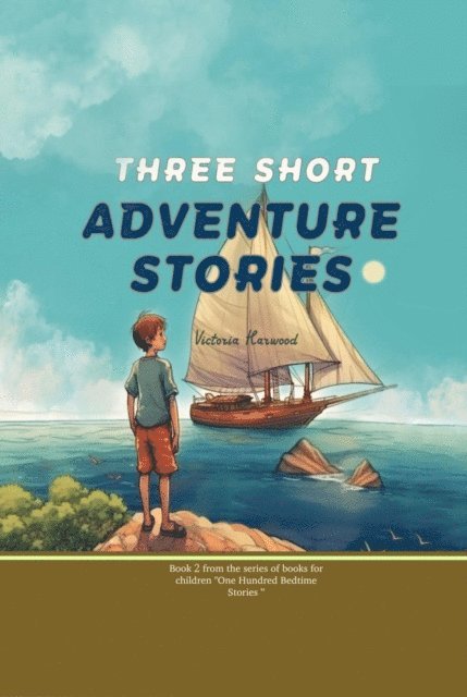 Viktoriia Harwood - Three Short Adventure Stories, E-bok