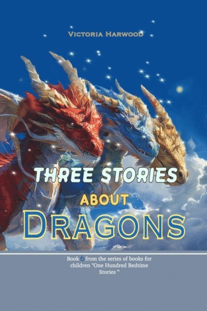 Viktoriia Harwood - Three Stories About Dragons, E-bok