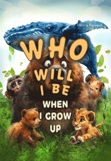 Victoria Harwood - Who Will I Be When I Grow Up?, E-bok