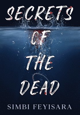 Simbi Feyisara - Secrets Of The Dead, Inbunden. Tillgänglighet: Lägg i varukorg