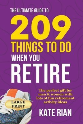 Ultimate Guide to 209 Things to Do When You Retire