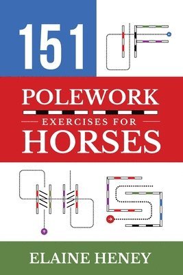 Elaine Heney - 151 Polework Exercises for Horses, Häftad