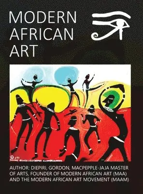 Ma Diepiri Macpepple-Jaja - Modern African Art, Inbunden. Tillgänglighet: Lägg i varukorg
