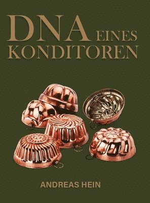 Andreas Hein - DNA eines Konditoren, Inbunden