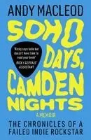 Soho Days, Camden Nights