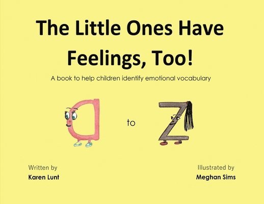 Karen Ruark Lunt - Little Ones Have Feelings, Too!, Häftad. Tillgänglighet: Lägg i varukorg