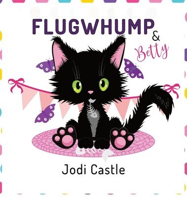 Jodi Castle - Flugwhump & Betty, Inbunden