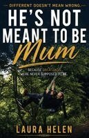Laura Helen - He's Not Meant To Be Mum!, Häftad. Tillgänglighet: Lägg i varukorg