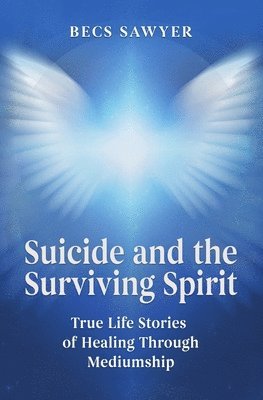 Becs Sawyer - Suicide and the Surviving Spirit, Häftad