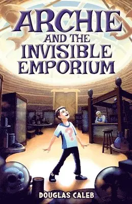 Douglas Caleb - Archie & The Invisible Emporium, Häftad. Tillgänglighet: Lägg i varukorg