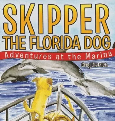 Greg Dietrich - Skipper the Florida Dog, Inbunden. Tillgänglighet: Lägg i varukorg