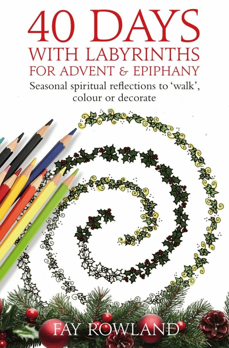 Fay Rowland - 40 Days with Labyrinths for Advent and Epiphany, Häftad. Tillgänglighet: Lägg i varukorg