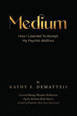Kathy Dematteis - Medium, Häftad