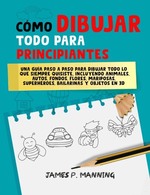 James Manning - Como Dibujar Todo para Principiantes, E-bok