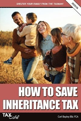 Carl Bayley - How to Save Inheritance Tax 2025/26, Häftad. Tillgänglighet: Lägg i varukorg
