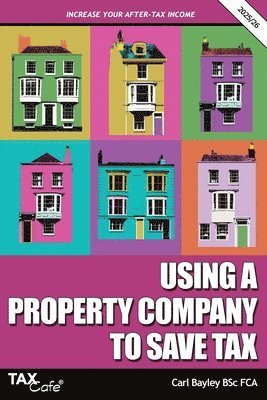 Carl Bayley - Using a Property Company to Save Tax 2025/26, Häftad. Tillgänglighet: Lägg i varukorg