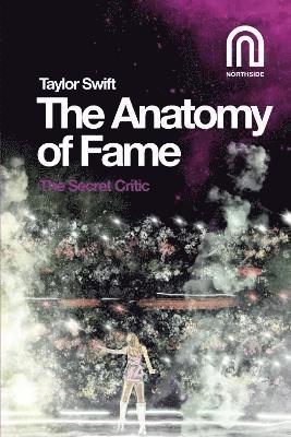 The Secret Critic - Taylor Swift: The Anatomy of Fame, Häftad