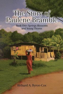Richard A Byron-Cox - Story of Paulene Bramble, Inbunden