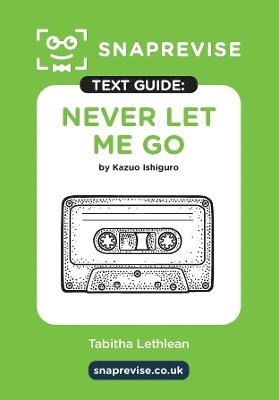SnapRevise - SnapRevise Never Let Me Go Text Guide for English Literature, Häftad. Tillgänglighet: Lägg i varukorg