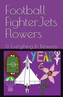 Ellistown Primary School, Constantine - Football FighterJets Flowers, Häftad