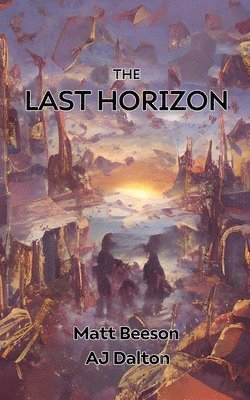 Matt Beeson, Aj Dalton - Last Horizon, Häftad