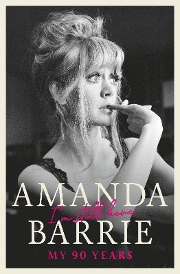 Amanda Barrie - I'm Still Here, Inbunden