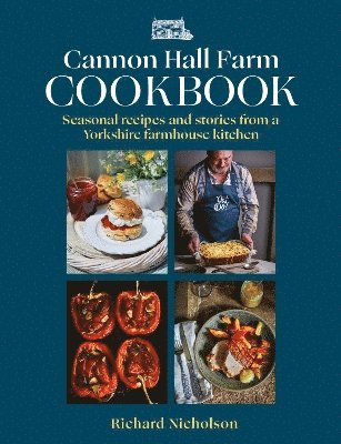 Richard Nicholson, The Nicholson Family - Cannon Hall Farm Cookbook, Inbunden. Tillgänglighet: Lägg i varukorg