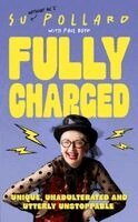 Su Pollard - Su Pollard: Fully Charged, Inbunden