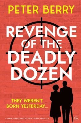 Peter Berry - Revenge of the Deadly Dozen, Häftad. Tillgänglighet: Lägg i varukorg
